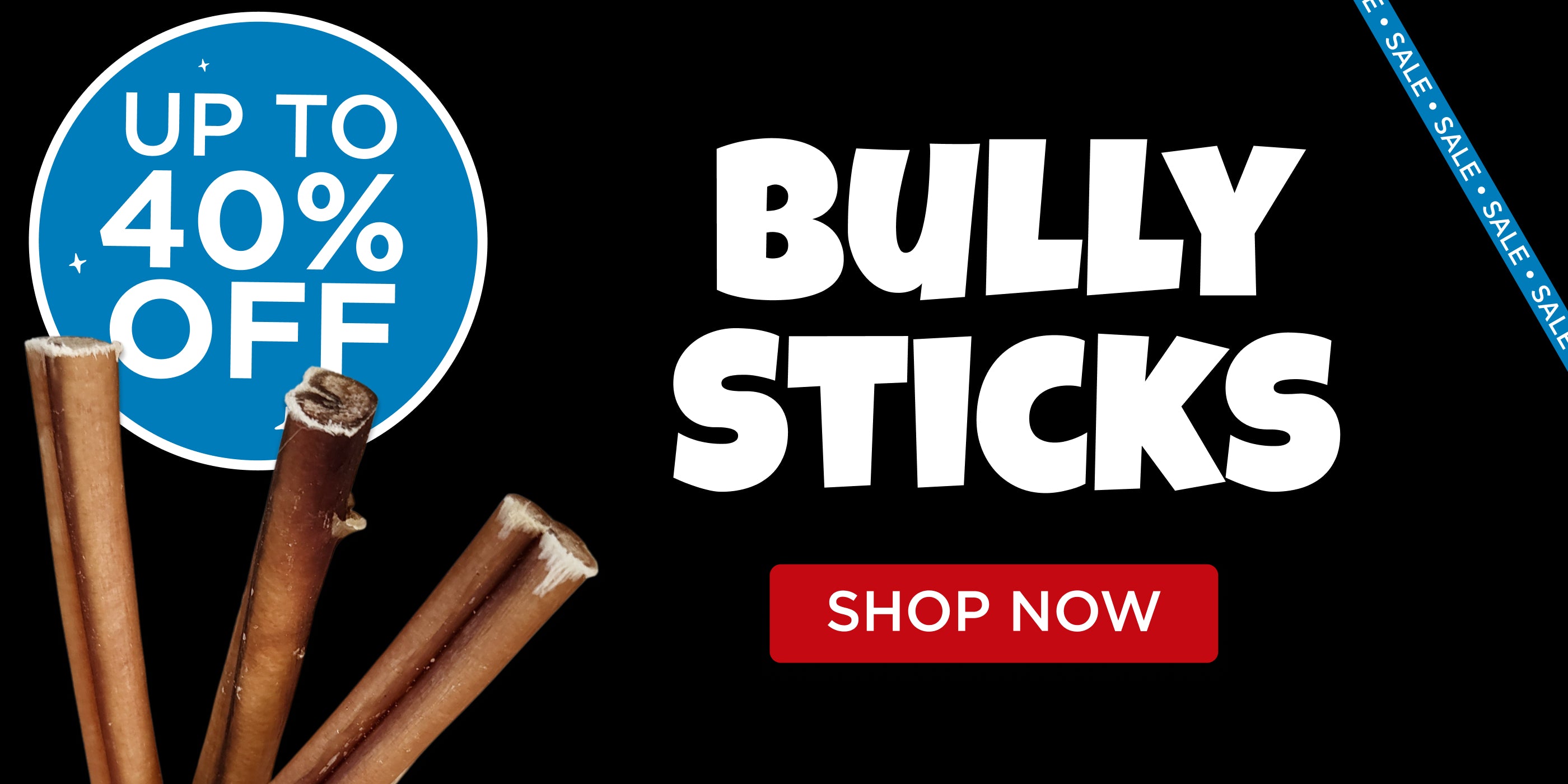 up to 40% off bully sticks shop now
