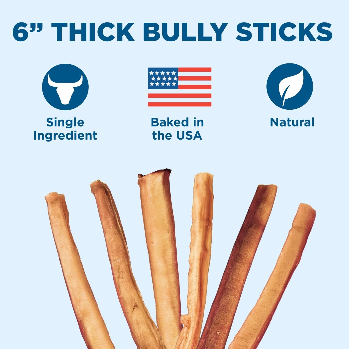 Five 6-Inch Thick Bully Sticks from Best Bully Sticks stand upright below icons highlighting they’re made from a single ingredient, baked in the USA, and are natural dog chews.