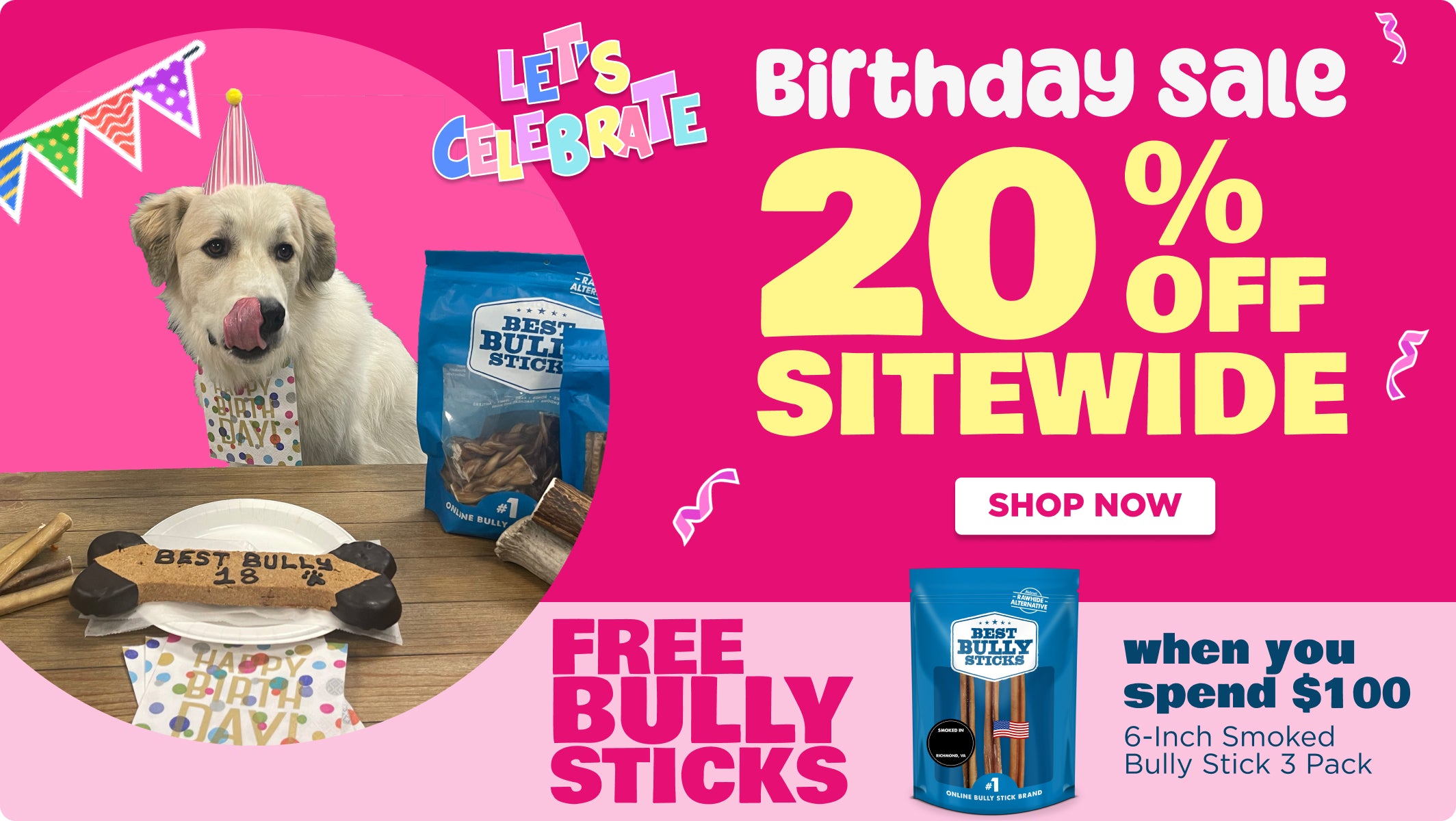 birthday sale 20% off sitewide free bully sticks when you spend $100