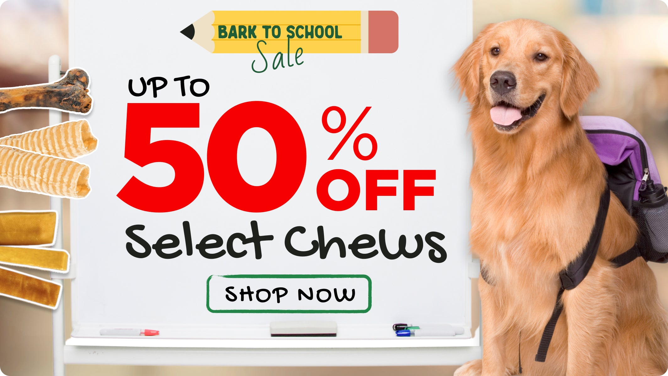 BARK TO SCHOOL SALE UP TO 50% OFF SELECT CHEWS SHOP NOW