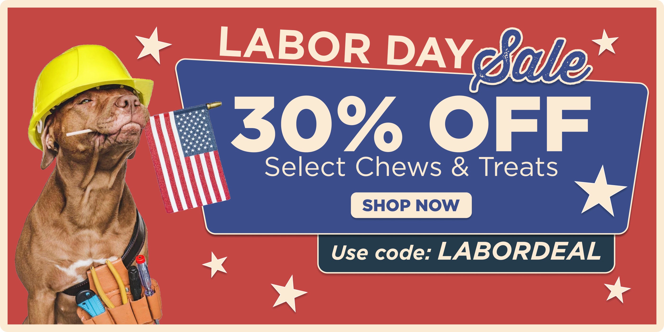 labor day sale 30% off select chews & treats shop now use code: LABORDEAL
