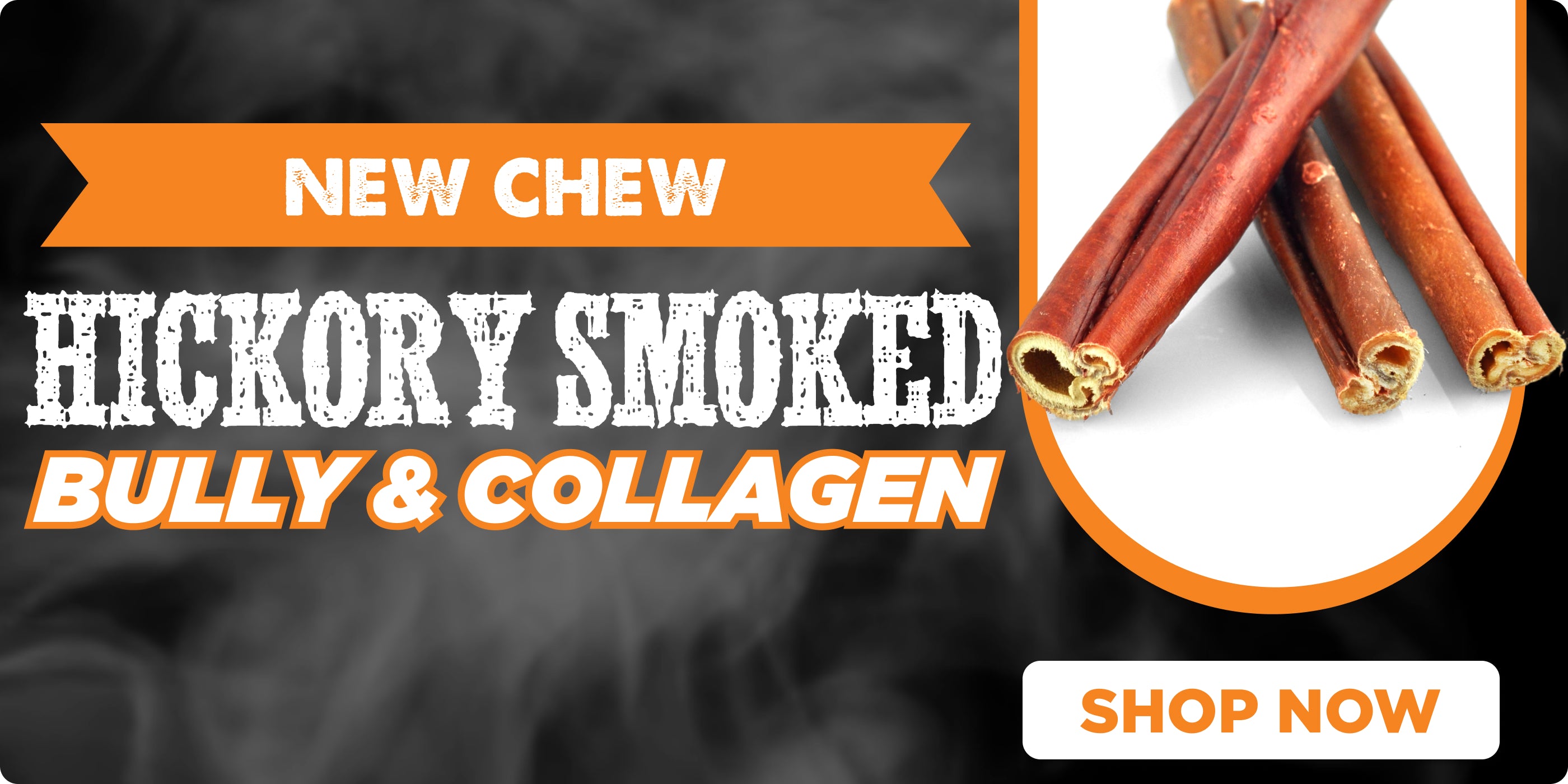 NEW CHEW HICKORY SMOKED BULLY&COLLAGEN SHOP NOW