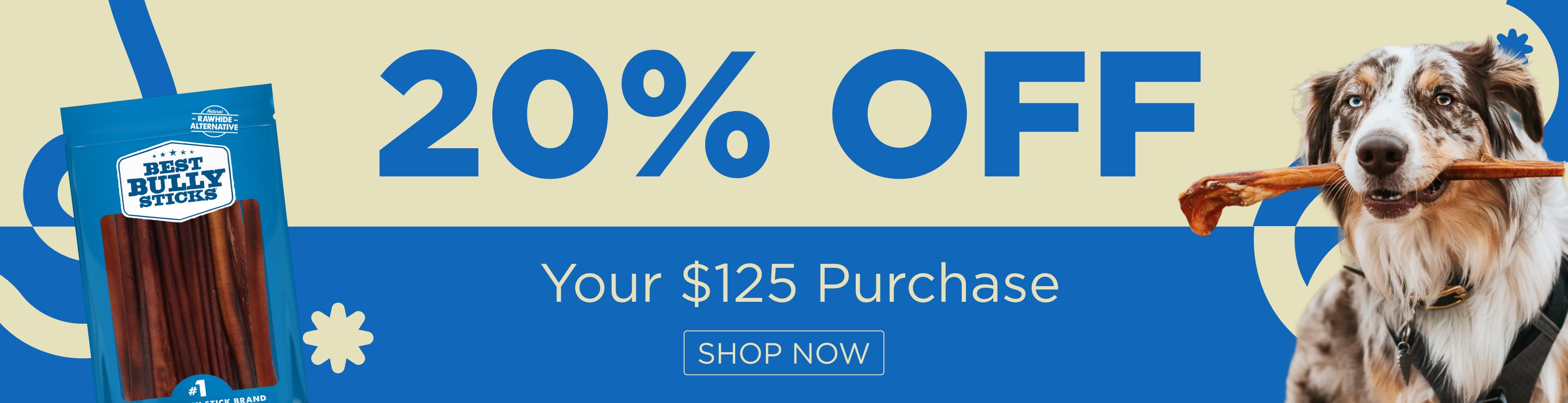 Promotional banner with '20% OFF Your $125 Purchase' offer, a package of bully sticks, and a dog holding a stick.